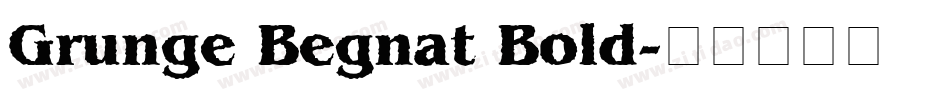 Grunge Begnat Bold字体转换